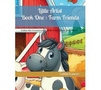 Little Artist: Farm Friends: Color the Countryside with Cows, Pigs, and More! (Little Artist Coloring Book Collection)