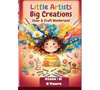 Little Artists Big Creations: Color & Craft Wonderland (VALUES - SERIES - Little Artists Big Creations)