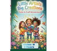 Little Artists Big Creations: Color & Craft Wonderland (VALUES - SERIES - Little Artists Big Creations)