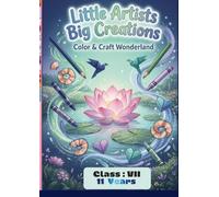 Little Artists Big Creations: Color & Craft Wonderland (VALUES - SERIES - Little Artists Big Creations)