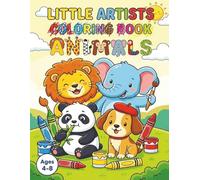 Little Artists Coloring Book - Animals: 30 Cute and Easy Coloring and activity Pages for Kids Ages 4-8 (Little Artists Coloring & Activity Series)