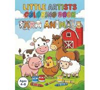 Little Artists Coloring Book - Farm Animals: 30 Cute and Easy Coloring and 10 activity Pages for Kids Ages 4-8 (Little Artists Coloring & Activity Series)