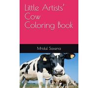 Little Artists’ Cow Coloring Book (Colouring books for children)