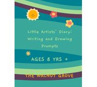 Little Artists' Diary: Writing and Drawing Prompts