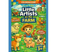 Little Artists on the Farm - Early Birds: Big, Simple Farm Animals Coloring Book for Kids Ages 3+ with Bold Lines and Easy Shapes (Little Artists Coloring Series)