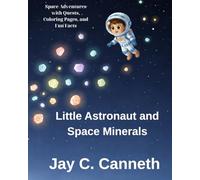 Little Astronaut and Space Minerals (The Little Astronaut Adventures)