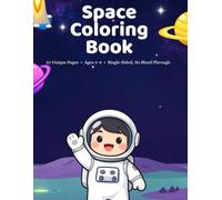 Little Astronauts: A Space Coloring Book for Ages 4-8: An Kids Coloring Book of Galaxies, Planets & Stars