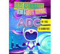 Little Astronauts' Draw & Write Journal: Early Writers (Pre-K-Grade 2)