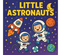 Little Astronauts: Fun Space Adventures to Color