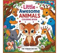 Little Awesome Animals Coloring Book: 106 Pages (Big Coloring Book), 8.5 x 8.5 size, Baby Cute Adorable Animals for Toddler and Kids