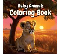 Little Baby Animals Coloring Book: Simple and Adorable Animals for Preschool Kids