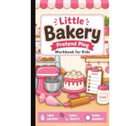 Little Bakery Pretend Play Activity Book for Kids: Customer Orders • Cupcake Decorating • Cookie Counting • Baking Challenges • Drawing Activities • ... Solving • Ages 3-6 • 5 x 8 inches • 100 pages
