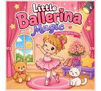 Little Ballerina Magic: Cute and Easy Ballet Coloring pages for Girls Ages 4-8, Bold and Super Cute Ballet Scenes, and Sweet Dance Moments Coloring Book for Young Dancers