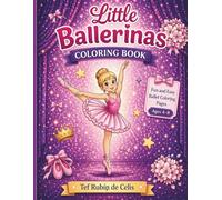 Little Ballerinas Coloring Book: Fun and Easy Ballet Coloring Pages for Kids Ages 4-8 (Little Performers Coloring Series)
