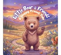 Little Bear and Friends: A Sleepy Forest Tale: Little Bear's Goodnight Journey: A Gentle Bedtime Story for Toddlers to Dream and Sleep Soundly