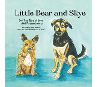 Little Bear and Skye: Our Story of Love and Perseverance