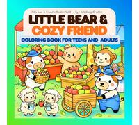 Little Bear & Cozy Friend : Cozy Daily Life Coloring Book: 50 Cute & Easy Pages of Adorable Animal Daily Activities