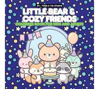 Little Bear & Cozy Friends Coloring Book: 50 Cute and Easy Relaxing Pages of Sweet Animal Daily Life for Kids and Adults