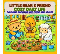 Little Bear & Friends Cozy Daily Life Coloring Book: Cute Animal Everyday Scenes for Relaxation and Stress Relief