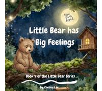 Little Bear Has Big Feelings: Helping Children Understand, Accept, and Manage Big Feelings (Little Bear Learns)