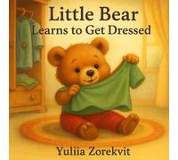LITTLE BEAR LEARNS TO GET DRESSED: A Little Bear Skills Story