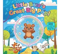 Little Bear’s Great Big Pop!: A Funny Rhyming Picture Book About Big Fun, Big Mistakes, and Thinking Ahead