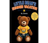 Little Bear’s Summer Vacation (Little Bear’s Brave Adventures)