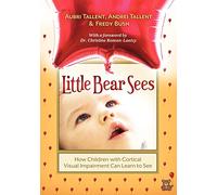 Little Bear Sees: How Children with Cortical Visual Impairment Can Learn to See