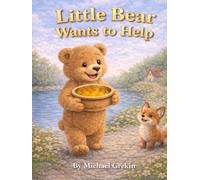 Little Bear Wants to Help (Little Lost Bear)