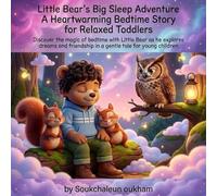 Little Bear's Big Sleep: A Bedtime Book for Worried Toddlers: A Gentle Bedtime Story for Toddlers to Ease Anxiety and Sleep Better