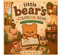 Little Bear's Coloring Book: Cozy Moments, Big Imagination