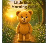 Little Bear's Morning Walk: A Gentle Morning Routine Picture Book for Ages 2-5