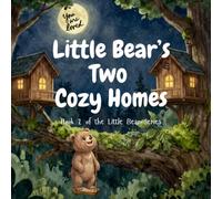 Little Bear's Two Cozy Homes: Helping Children Feel Safe, Loved, and Confident in Two Homes (Little Bear Learns)