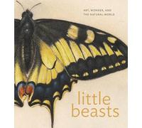 Little Beasts: Art, Wonder, and the Natural World – Princeton University Press