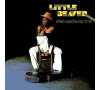 Little Beaver - When Was The Last Time [Import]