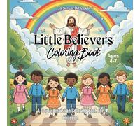 Little Believers Coloring Book-Seventh-day Adventist children ages 4-7,: 28 Simple Bible Beliefs for Ages 4-7. A Joyful Christian Coloring Book for Children
