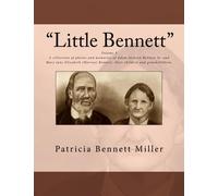 Little Bennett: una colección de fotos y recuerdos de Adam Jackson Bennett Sr. y Mary Jane Elizabeth (Harvey) Bennett, sus hijos y nietos.: Volume 3