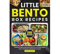 Little Bento Box Recipes: Creative, balanced, and colorful lunchbox ideas with more than 200 bento recipes
