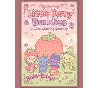 Little Berry Buddies: A Cute Coloring Journey - Coloring Book: Bold and Easy