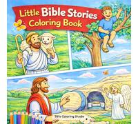 Little Bible Stories Coloring Book: 25 Fun and Easy Bible Story Coloring Pages for Kids | Christian Coloring Book for Boys and Girls Ages 4-8