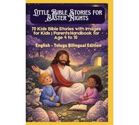Little Bible Stories for Easter Nights: 70 Kids Bible Stories with Images for Kids | Parents Handbook for Age 4 to 10 | English - Telugu Bilingual Edition