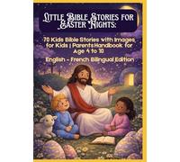 Little Bible Stories for Easter Nights: 70 Kids Bible Stories with Images for Kids | Parents Handbook for Age 4 to 10 | English - Spanish Bilingual Edition