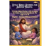 Little Bible Stories for Easter Nights: 70 Kids Bible Stories with Images for Kids | Parents Handbook for Age 4 to 10 | English - German Bilingual Edition