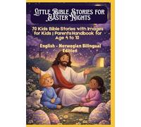 Little Bible Stories for Easter Nights: 70 Kids Bible Stories with Images for Kids | Parents Handbook for Age 4 to 10 | English - Norwegian Bilingual Edition