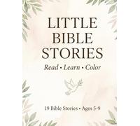 Little Bible Stories: Read, Learn & Color: 19 Bible Stories with Memory Verses and Coloring Pages for Kids Ages 5-9