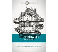 Little, Big (FANTASY MASTERWORKS) by John Crowley(2015-02-12)