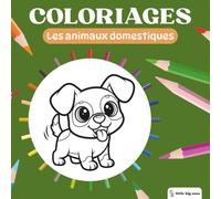 Little Big Ones - Coloriages - Les Animaux Domestiques (Coloriages Mignons)