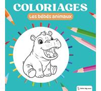Little Big Ones - Coloriages - Les Bébés Animaux (Coloriages Mignons)