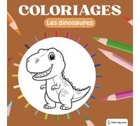 Little Big Ones - Coloriages - Les Dinosaures (Coloriages Mignons)