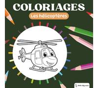 Little Big Ones - Coloriages - Les Hélicoptères (Coloriages Mignons)
